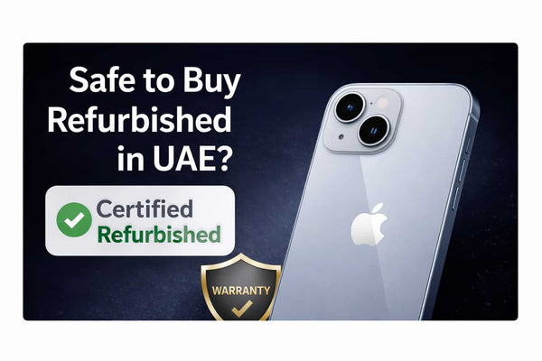 Is It Safe to Buy a Refurbished iPhone in UAE? (2026 Expert Guide)